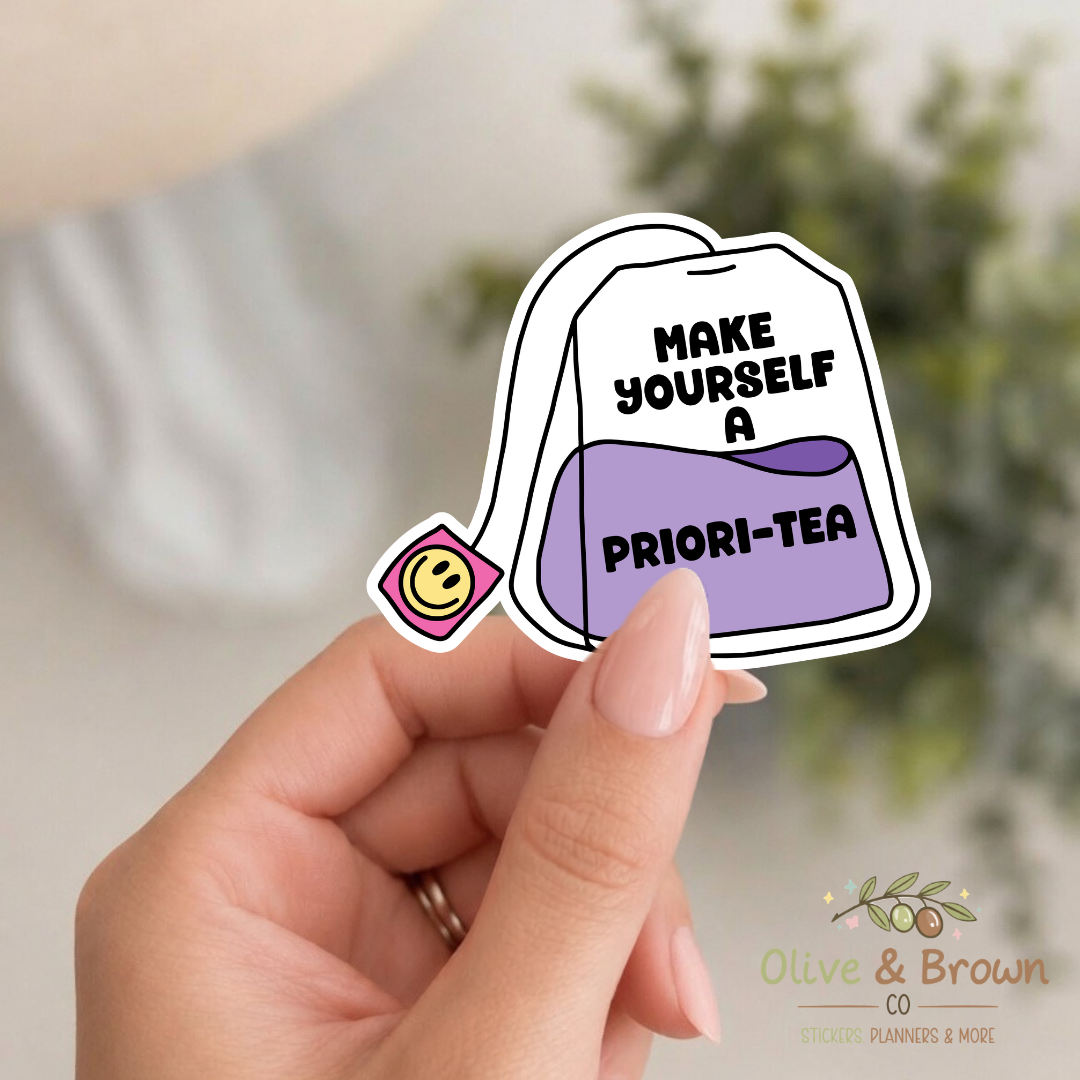 Make Yourself A Priori- Tea II Vinyl Die- Cut