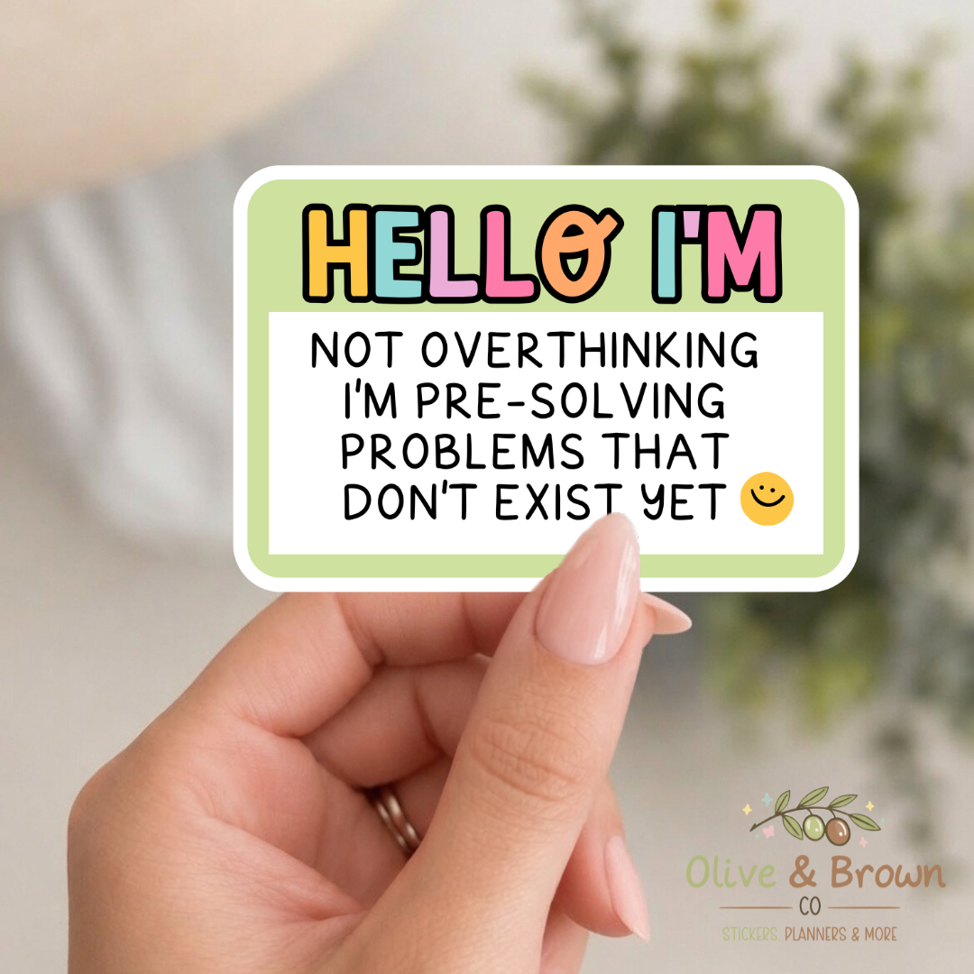 Hello I's Not Overthinking II Vinyl Die- Cut