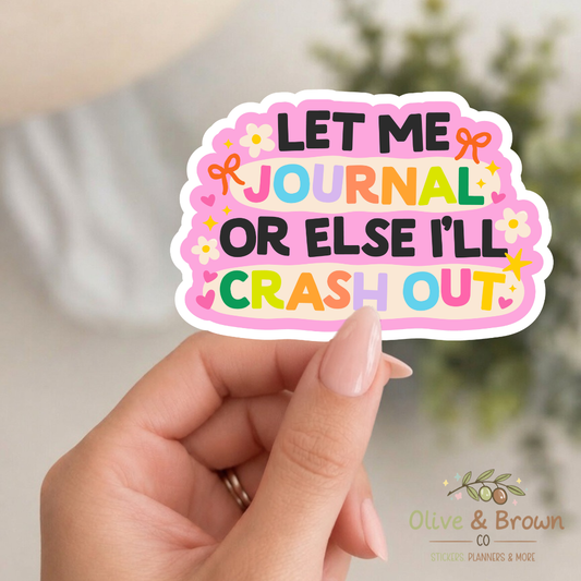 Let Me Journal Or Else II Vinyl Die- Cut
