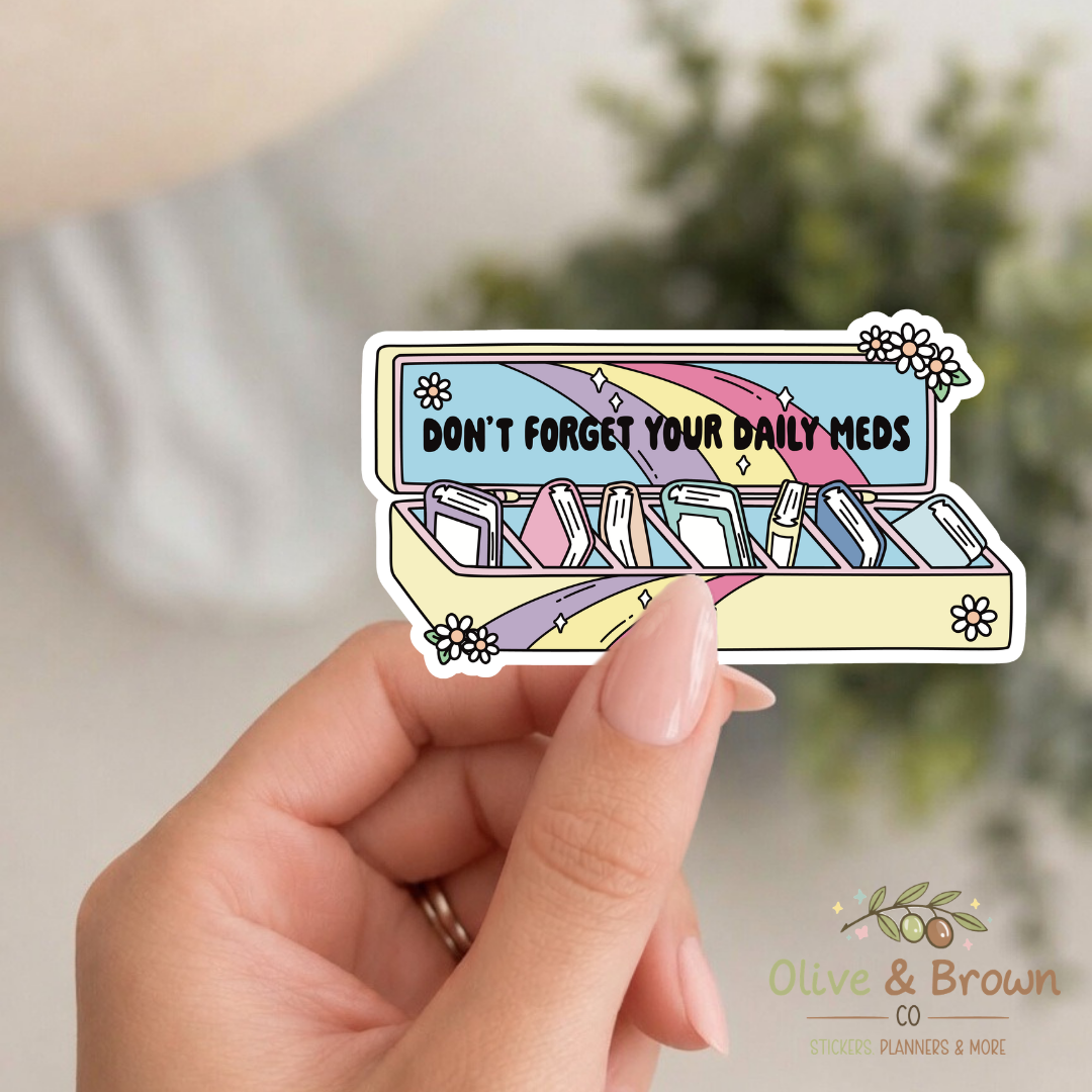 Don't Forget Your Daily Meds II Vinyl Die- Cut