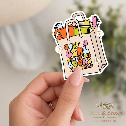 Just a Girl that Brings Books Everywhere II Vinyl Die- Cut