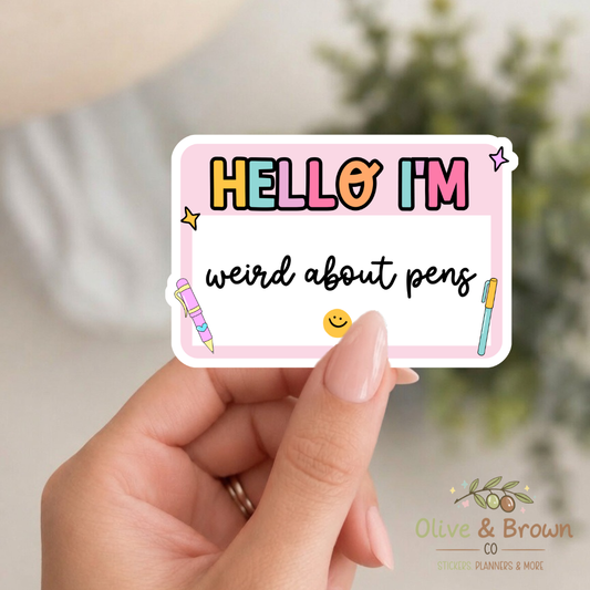 Hello I'm Weird About Pens II Vinyl Die- Cut